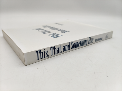 This, That, and Something Else: selected work poetry by Ken Goodman by Ken Goodman