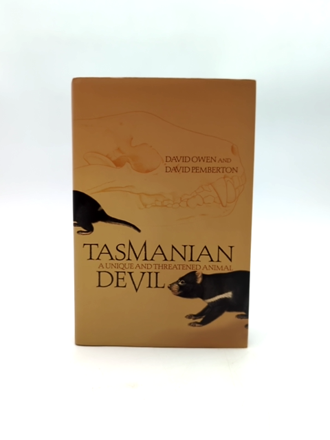 Tasmanian Devil: Unique And Threatened Animal by David Owen & David Pemberton by David Pemberton, David Owen