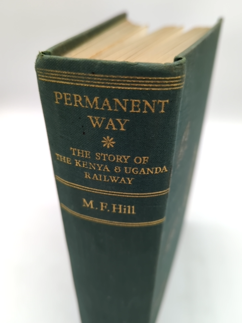 PERMANENT WAY, HILL 1949 Kenya & Uganda Railways East Africa Pioneers Settlers by M F Hill
