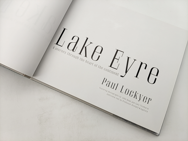 Lake Eyre: A Journey Through The Heart Of The Continent (Hardcover, 2012) by Paul Lockyer