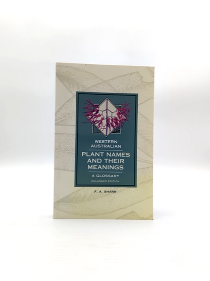 Western Australian Plant Names And Their Meanings Glossary, F. A. Sharr, Botany by Francis Aubie Sharr