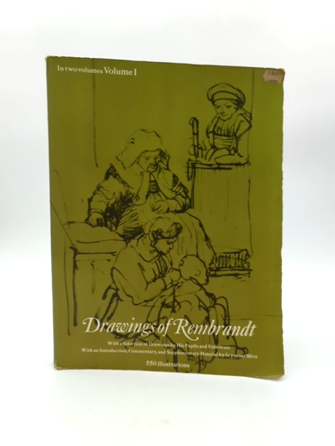 Drawings Of Rembrandt; With Selection Of Drawings By His Pupils And Followers by Rembrandt Harmensz Van Rijn