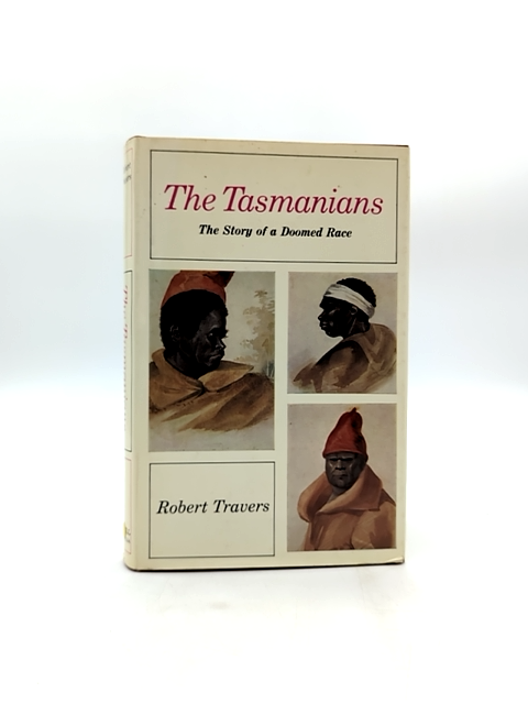 The Tasmanians by Robert Travers (Hardcover, 1968) by Robert Travers