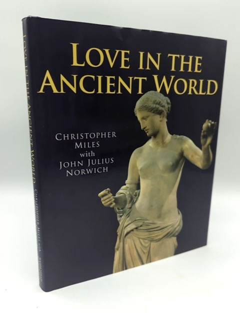Love in the Ancient World by JJ Norwich & C Miles (Hardcover, 1997) TV Tie in by "John Julius Norwich Christopher Miles"