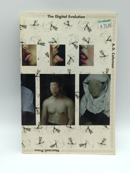 The Digital Evolution: Visual Communication in the Electronic Age : Essays, Lect by A. D. Coleman