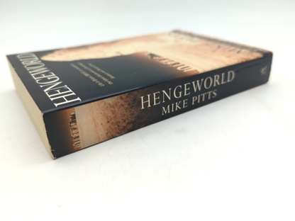 Hengeworld: Life In Britain 2000 Bc As Revealed By The Latest Discoveries At Sto by Mike Pitts