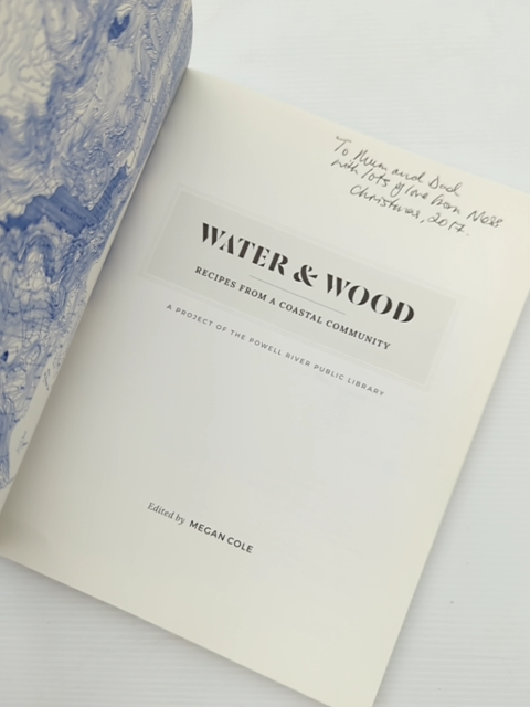 Water Wood Recipes From Coastal Community Project Of The Powell River Public Lib by Megan Cole