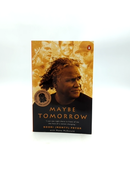 Maybe Tomorrow by Meme Mcdonald Boori Pryor, Australian History by Boori Monty Pryor