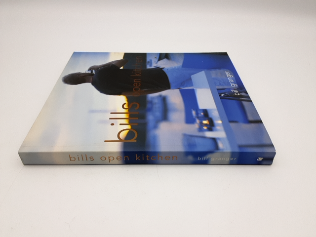 Bill's Open Kitchen by Bill Granger (Hardcover, 2005) Australian Cuisine by Bill Granger