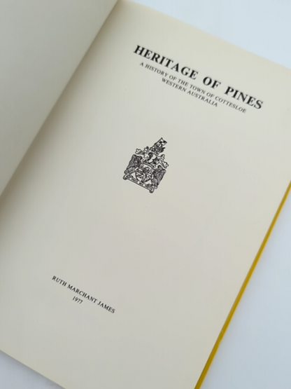 Heritage Of Pines: History Of The Town Of Cottesloe Western Australia by Ruth Marchant James