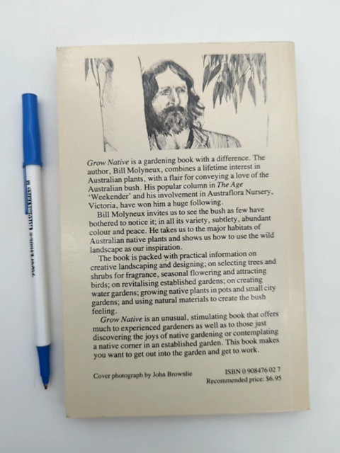 Grow Native Creating An Australian Bush Garden by Bill Molyneux, Gardening by Bill Molyneux