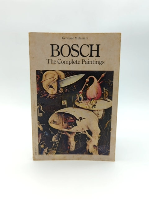 Bosch: The Complete Paintings by Germano Mulazzani (Paperback, 1980) Art History by Germano Mulazzani
