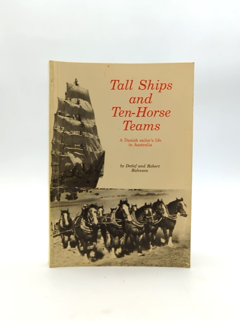 Tall Ships And Ten-horse Teams by  Robert & Detlef Bahnsen, Maritime History by Robert & Detlef Bahnsen