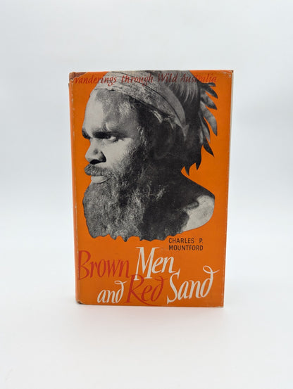 Brown Men Red Sand Charles P. Mountford Australian Aboriginal History, 1953 by Charles Pearcy Mountford