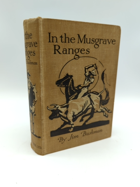 In the Musgrave Ranges by Jim Bushman (Hardcover, 1922) by Jim Bushman