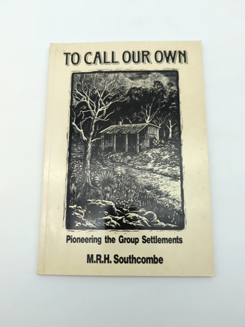 To Call Our Own by Maurice R. H. Southcombe, Kalgoorlie Australian History by Maurice R. H. Southcombe