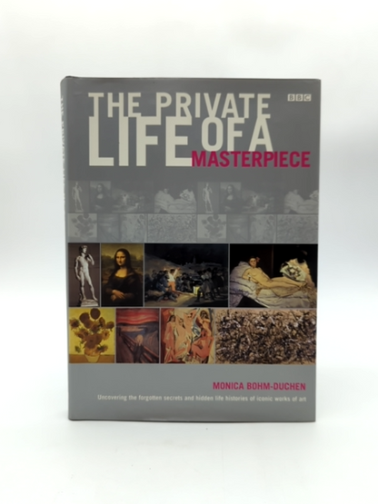 The Private Life Of Masterpiece by Monica Bohm-Duchen, Art History by Monica Bohm-Duchen