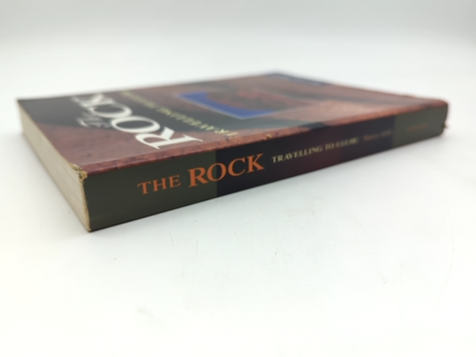 The Rock Travelling To Uluru by Barry Hill, Australian History by Barry Hill