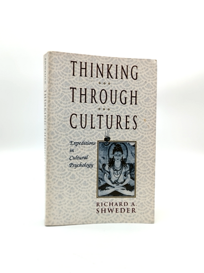 Thinking Through Cultures Expeditions In Cultural Psychology, Richard A. Shweder by Richard A. Shweder