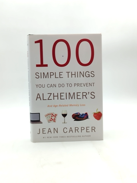 100 Simple Things You Can Do To Prevent Alzheimer's And Age-related Memory Loss, by Jean Carper