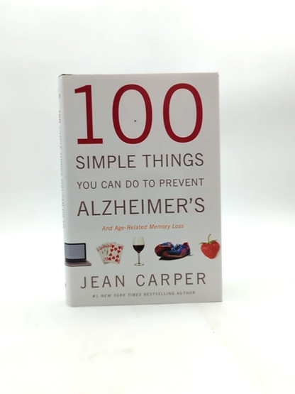 100 Simple Things You Can Do To Prevent Alzheimer's And Age-related Memory Loss, by Jean Carper