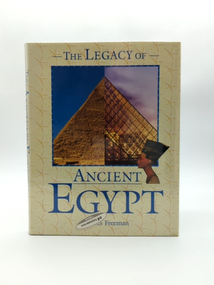 The Legacy Of Ancient Egypt by Charles Freeman, Ancient World by Charles Freeman