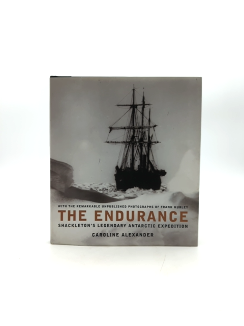 Endurance Shackleton's Legendary Journey To Antarctica by Caroline Alexander by Caroline Alexander