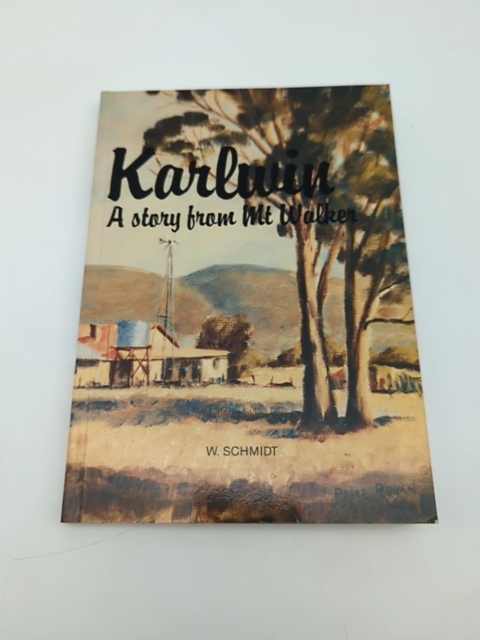 Kalrwin: A Story from Mt Walker by Schmid, Australian History by Schmid