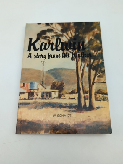 Kalrwin: A Story from Mt Walker by Schmid, Australian History by Schmid