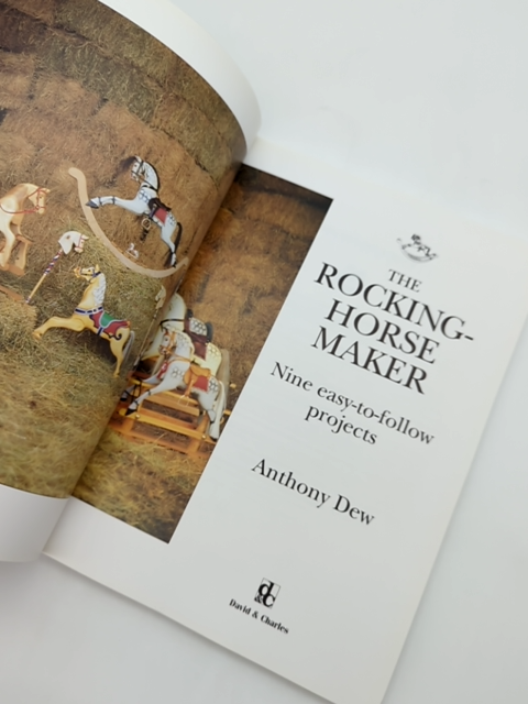 The Rocking-horse Maker: Nine Easy-to Follow Projects by Anthony Dew, Woodwork by Anthony Dew