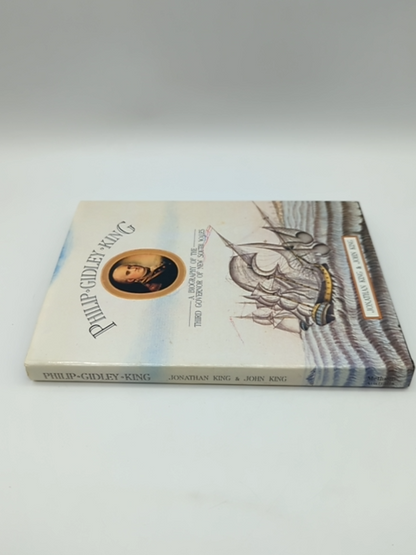 Philip Gidley King: A Biography Of The Third Governor Of New South Wales, Jonath by Jonathan King