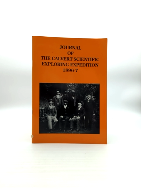 Journal Of The Calvert Scientific Exploring Expedition, 1896-7 Equipped At The R by Hesperian Press