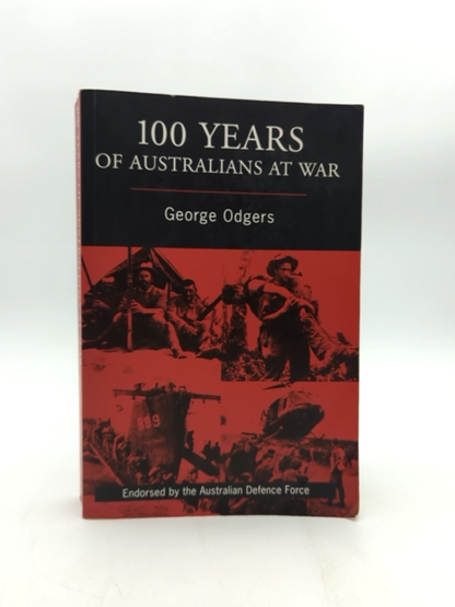 100 Years of Australians at War by George Odgers, Australian Military History by George Odgers
