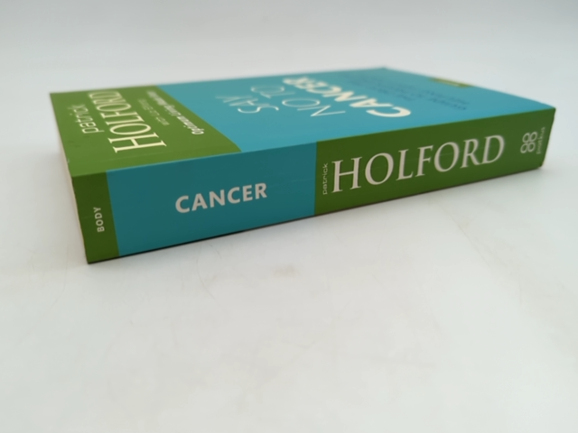 Say No To Cancer: The Drug-free Guide To Preventing And Helping Fight Cancer, Pa by Patrick Holford