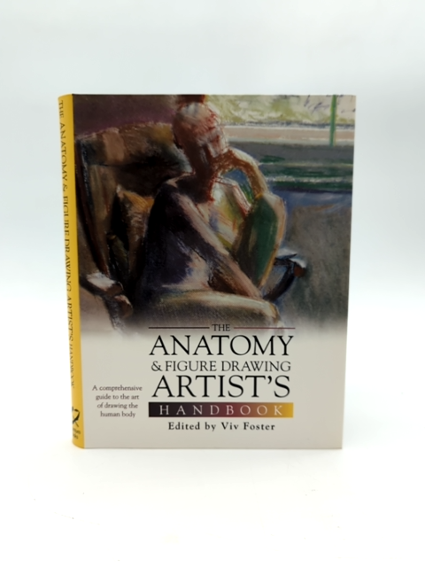 The Anatomy Figure Drawing Artist's Handbook by Viv Foster, Anatomy by Viv Foster