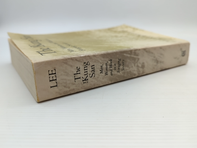 The !kung San: Men, Women And Work In Foraging Society by Richard Borshay Lee by Richard B. Lee