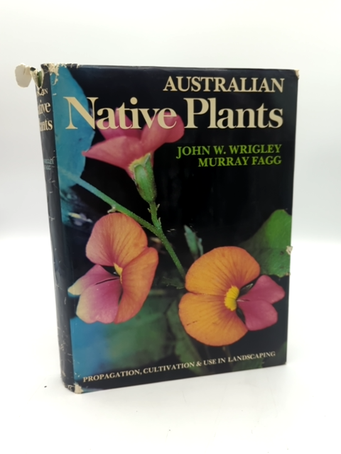Australian Native Plants: Propagation, Cultivation & Use (Hardcover Murray Fagg) by Murray Fagg, John W. Wrigley