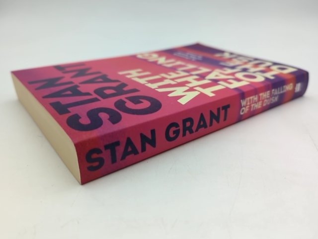 With The Falling Of The Dusk The Compelling And Powerful Bestselling Book By Cri by Stan Grant