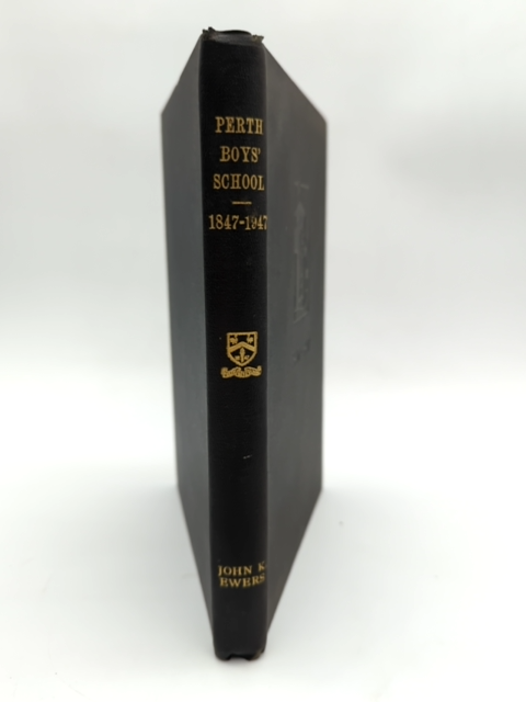 Perth Boys School by John K Ewers (Hardcover, 1947) Signed by John K Ewers