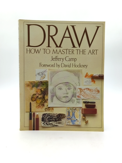 Draw: How to Master the Art by Jeffery Camp, Art Instruction by Jeffery Camp
