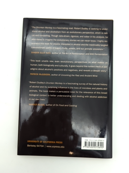 The Drunken Monkey: Why We Drink And Abuse Alcohol by Robert Dudley by Robert Dudley