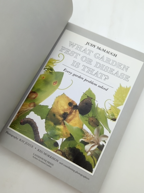 What Garden Pest Or Disease Is That? Every Garden Problem Solved, Judy. McMaugh by Judy. Mcmaugh