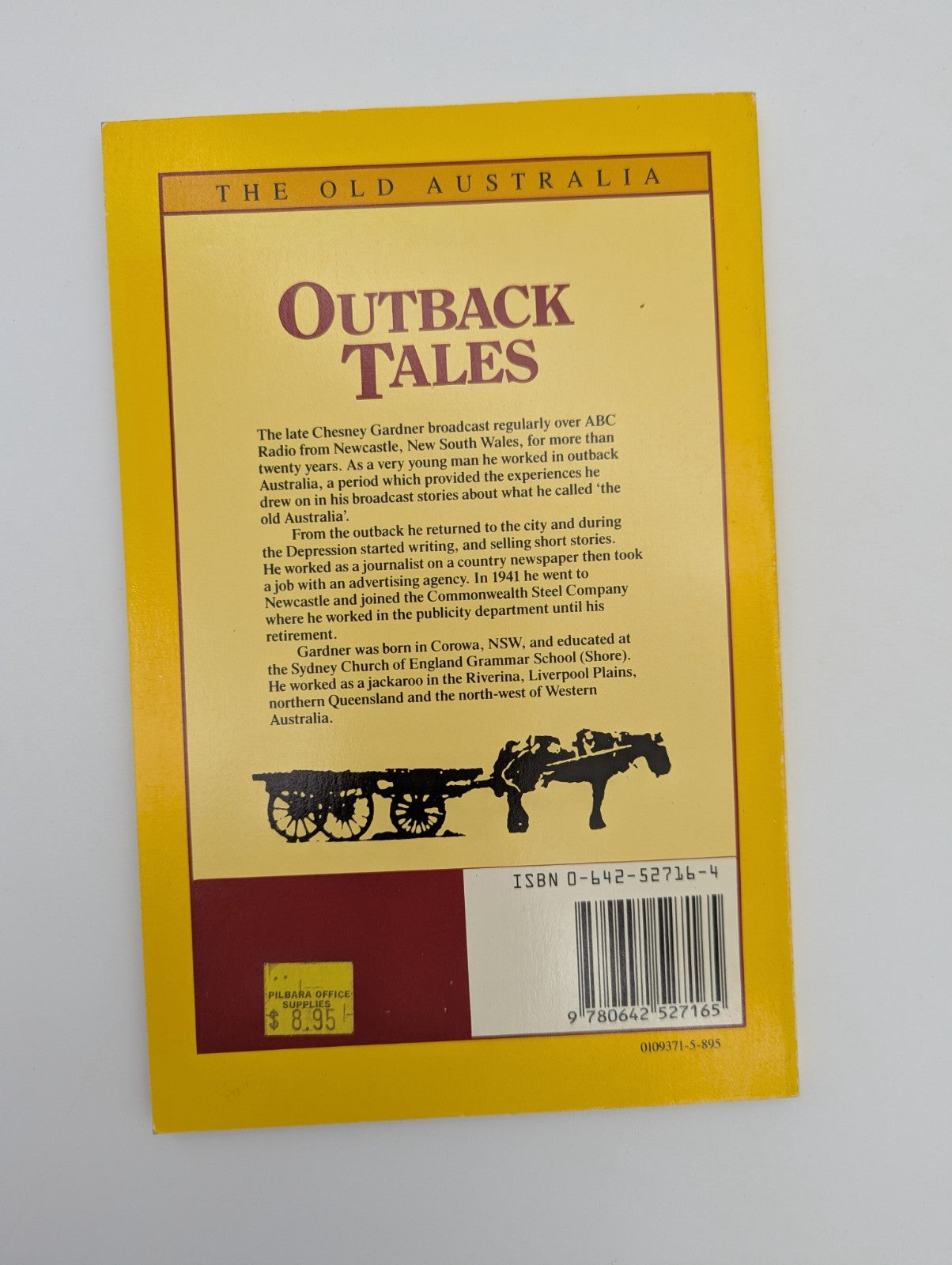 Outback Tales by Chesney Gardner, The Old Australia, Australian Bush History by Chesney Gardner
