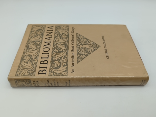 Bibliomania: An Australian Book Collector's Essays by George Mackaness by George Mackaness
