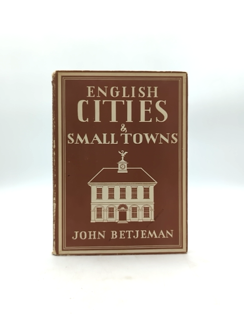 English Cities And Small Towns by John Betjeman (Hardcover, 1943) by John Betjeman