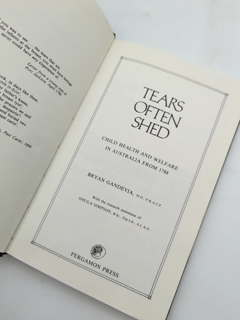Tears Often Shed: Child Health And Welfare In Australia From 1788, Bryan Gandevi by Gandevia
