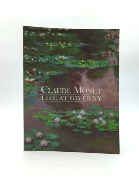 Claude Monet Life At Giverny by Claire Joyes, Art History by Claire Joyes