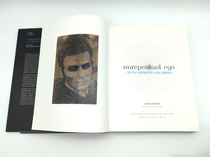 Unrepentant Ego: Self-Portraits of Lucas Samaras by Marla Prather, Art Book by Marla Prather