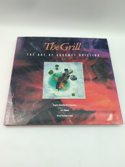 The Grill: The Art of Gourmet Grilling by Karen Hendler-Kremerman 0883658631 by Karen Hendler-Kremerman