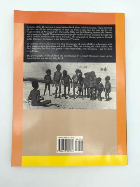 Children Of The Dreamtime: Traditional Family Life In Aboriginal Australia by Donald Thomson